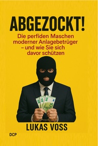 Abbildung von: Abgezockt - Im Visier der Anlagebetrüger - DC Publishing