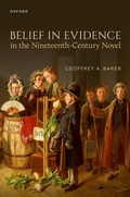 Cover: Belief in Evidence in the Nineteenth-Century Novel - Oxford University Press