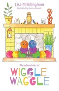 Cover: The Adventures of Wiggle and Waggle - Lisa M Billingham