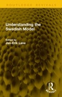 Cover: Understanding the Swedish Model - Routledge