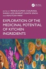 Cover: Exploration of the Medicinal Potential of Kitchen Ingredients - CRC Press