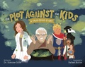 Cover: The Plot Against the Kids - Skyhorse Publishing