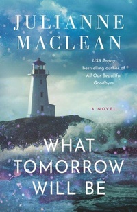 Enlarge image Cover: What Tomorrow Will Be - Lake Union Publishing