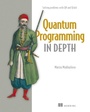 Cover: Quantum Programming in Depth - Simon + Schuster LLC