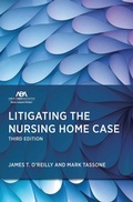Cover: Litigating the Nursing Home Case, Third Edition - American Bar Association