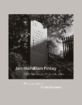 Cover: Ian Hamilton Finlay Little Sparta and Collaborations, Photographs by Robin Gillanders - Studies in Photography