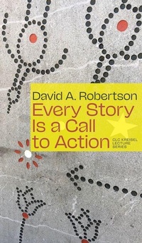 Abbildung von: Every Story Is a Call to Action - University of Alberta Press