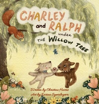Enlarge image Cover: Charley and Ralph under the Willow Tree - Grosvenor House Publishing Ltd