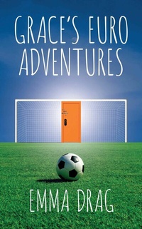 Abbildung von: Grace's Euro Adventures - Grosvenor House Publishing Ltd