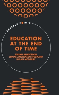 Enlarge image Cover: Education at the End of Time - Emerald Publishing Limited