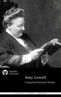 Cover: Delphi Complete Poetical Works of Amy Lowell Illustrated - Delphi Publishing Ltd