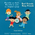 Cover: Marafiki wa dhati, Marafiki ki walio na shughuli nyingi / Best Friends, Busy Friends (Swahili Bilingual Edition) - Child's Play (International) Ltd