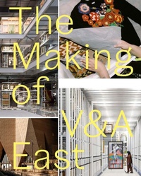 Enlarge image Cover: The Making of V&A East - V & A Publishing