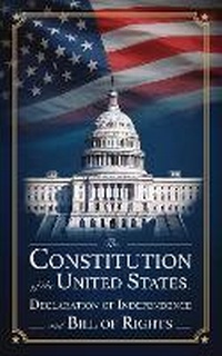 Enlarge image Cover: The Constitution of the United States, Declaration of Independence and Bill of Rights - Arkivian Books