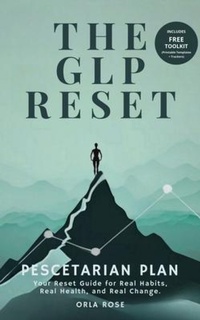 Abbildung von: The GLP Reset: Pescetarian Plan - The Reset Edit(TM)