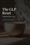 Cover: The GLP Reset: Vegetarian Plan - The Reset Edit(TM)
