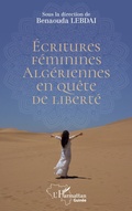Cover: Ecritures feminines algeriennes en quete de liberte - Editions L'Harmattan