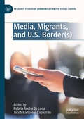 Cover: Media, Migrants, and U.S. Border(s) - Palgrave Macmillan