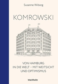 Abbildung von: Komrowski. Von Hamburg in die Welt. - Wachholtz Verlag