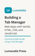 Cover: Building a Tab Manager Web App with Vanilla HTML, CSS, and JavaScript. - BookRix