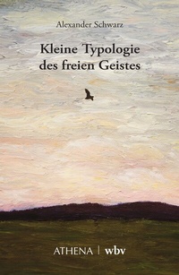 Abbildung von: Kleine Typologie des freien Geistes - Athena bei wbv