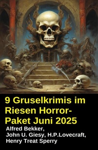 Abbildung von: 9 Gruselkrimis im Riesen Horror-Paket Juni 2025 - Uksak E-Books