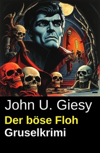 Abbildung von: Der böse Floh: Gruselkrimi - Uksak E-Books
