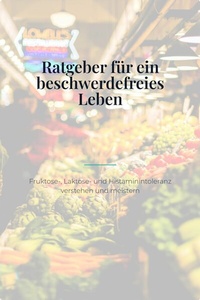 Abbildung von: Bauchgefühl - Der große Ratgeber für ein beschwerdefreies Leben mit Fruktose-, Laktose- und Histaminintoleranz - epubli