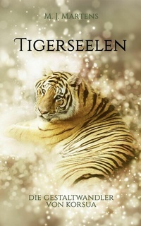 Abbildung von: Die Gestaltwandler von Korsua: Tigerseelen - epubli