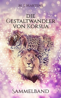 Abbildung von: Die Gestaltwandler von Korsua: Sammelband - epubli