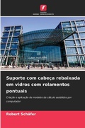 Cover: Suporte com cabeca rebaixada em vidros com rolamentos pontuais - Edicoes Nosso Conhecimento