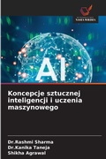 Cover: Koncepcje sztucznej inteligencji i uczenia maszynowego - Wydawnictwo Nasza Wiedza