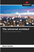 Cover: The universal architect - Our Knowledge Publishing