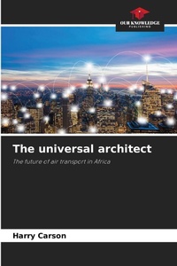 Enlarge image Cover: The universal architect - Our Knowledge Publishing