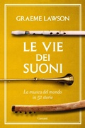 Cover: Le vie dei suoni. La musica del mondo in 50 storie - Saggi;Garzanti