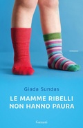 Cover: Le mamme ribelli non hanno paura - Elefanti big;Garzanti
