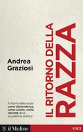 Cover: Il ritorno della razza. Alle radici di un grande problema politico contemporaneo - Voci;Il Mulino