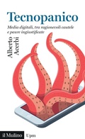Cover: Tecnopanico. Media digitali, tra ragionevoli cautele e paure ingiustificate - Universale paperbacks Il Mulino;Il Mulino