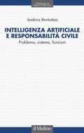 Cover: Intelligenza artificiale e responsabilit&agrave; civile. Problema, sistema, funzioni - Itinerari di diritto privato;Il Mulino