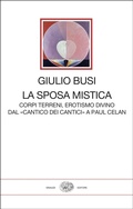 Cover: La sposa mistica. Corpi terreni, erotismo divino. Dal 'Cantico dei cantici' a Paul Celan - I millenni;Einaudi