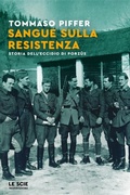 Cover: Sangue sulla Resistenza. Storia dell'eccidio di Porz&ucirc;s - Le scie. Nuova serie;Mondadori