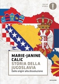 Cover: Storia della Jugoslavia. Dalle origini alla dissoluzione - Oscar storia;Mondadori