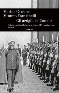 Abbildung von: Gli artigli del Condor. Dittature militari latino-americane, CIA e neofascismo italiano - Einaudi. Storia;Einaudi