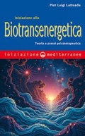Cover: Iniziazione alla biotransenergetica. Teoria e prassi psicoterapeutica - Iniziazione;Edizioni Mediterranee