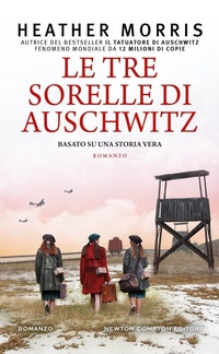 Abbildung von: Le tre sorelle di Auschwitz - Gli insuperabili Gold;Newton Compton Editori