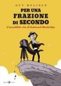 Cover: Per una frazione di secondo. L'incredibile vita di Eadweard Muybridge - Rizzoli Lizard