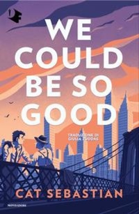 Abbildung von: We could be so good. Ediz. italiana - Oscar fantastica fabula;Mondadori