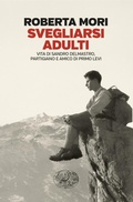 Cover: Svegliarsi adulti. Vita di Sandro Delmastro, partigiano e amico di Primo Levi - Einaudi. Passaggi;Einaudi