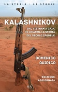 Cover: Kalashnikov. Dal Vietnam a Gaza, in un'arma la storia del secolo crudele - BUR La storia, le storie;Rizzoli