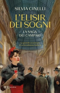 Abbildung von: L' elisir dei sogni. La saga dei Campari - BUR Narrativa;Rizzoli
